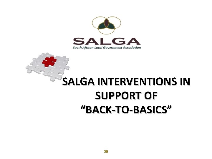 www. salga. org. za SALGA INTERVENTIONS IN SUPPORT OF “BACK-TO-BASICS” 30 
