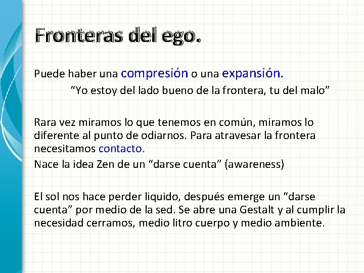 Fronteras del ego. Puede haber una compresión o una expansión. “Yo estoy del lado Fronteras del ego. Puede haber una compresión o una expansión. “Yo estoy del lado