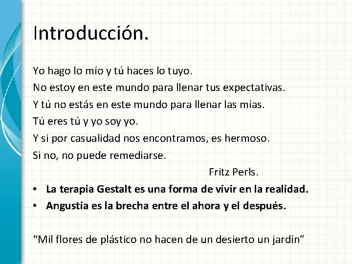 Introducción. Yo hago lo mío y tú haces lo tuyo. No estoy en este Introducción. Yo hago lo mío y tú haces lo tuyo. No estoy en este