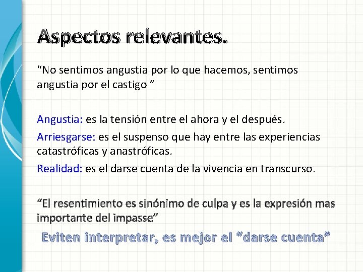 Aspectos relevantes. “No sentimos angustia por lo que hacemos, sentimos angustia por el castigo Aspectos relevantes. “No sentimos angustia por lo que hacemos, sentimos angustia por el castigo
