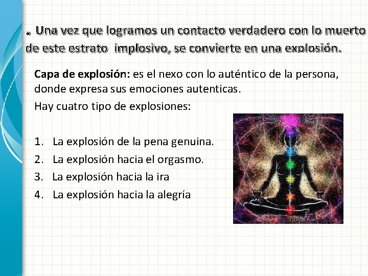 . Una vez que logramos un contacto verdadero con lo muerto de estrato implosivo, . Una vez que logramos un contacto verdadero con lo muerto de estrato implosivo,