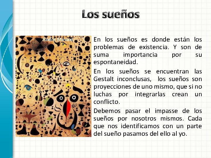 Los sueños Andre Masson En los sueños es donde están los problemas de existencia. Los sueños Andre Masson En los sueños es donde están los problemas de existencia.