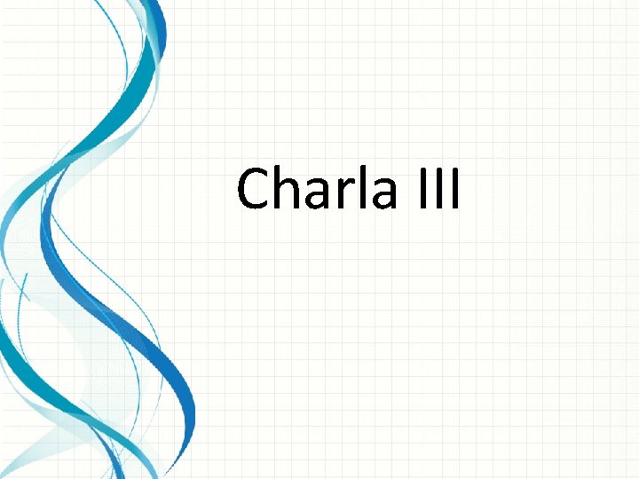 Charla III Charla III