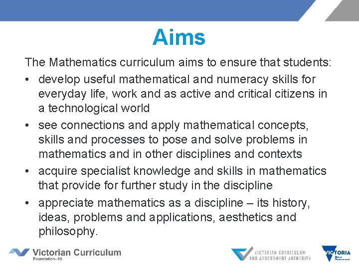 Aims The Mathematics curriculum aims to ensure that students: • develop useful mathematical and