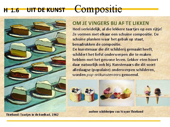 H 1. 6 UIT DE KUNST Compositie OM JE VINGERS BIJ AF TE LIKKEN