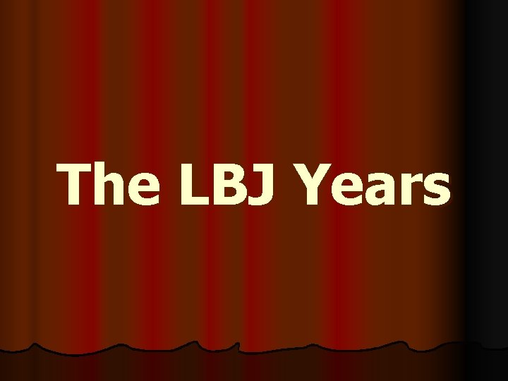 The LBJ Years 