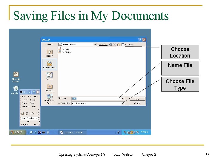 Saving Files in My Documents Choose Location Name File Choose File Type Operating Systems