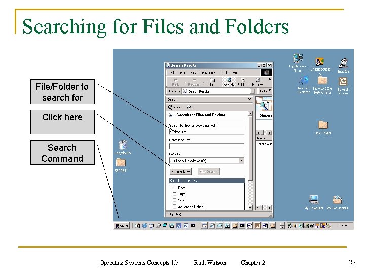 Searching for Files and Folders File/Folder to search for Click here Search Command Operating