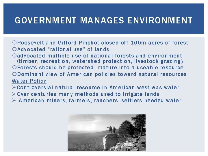 GOVERNMENT MANAGES ENVIRONMENT Roosevelt and Gifford Pinchot closed off 100 m acres of forest