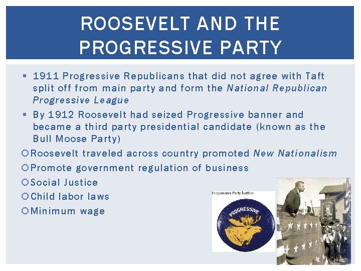 ROOSEVELT AND THE PROGRESSIVE PARTY § 1911 Progressive Republicans that did not agree with