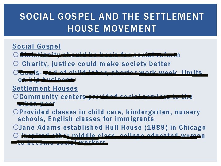 SOCIAL GOSPEL AND THE SETTLEMENT HOUSE MOVEMENT Social Gospel Christianity should be basis for