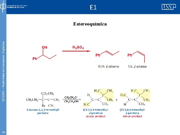 QFL 0342 – Reatividade de Compostos Orgânicos E 1 Estereoquímica 40 