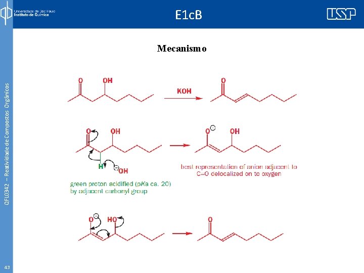QFL 0342 – Reatividade de Compostos Orgânicos E 1 c. B Mecanismo 43 