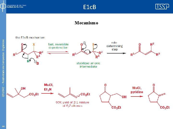 QFL 0342 – Reatividade de Compostos Orgânicos E 1 c. B Mecanismo 44 