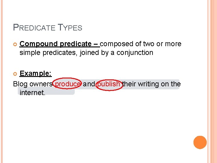 PREDICATE TYPES Compound predicate – composed of two or more simple predicates, joined by