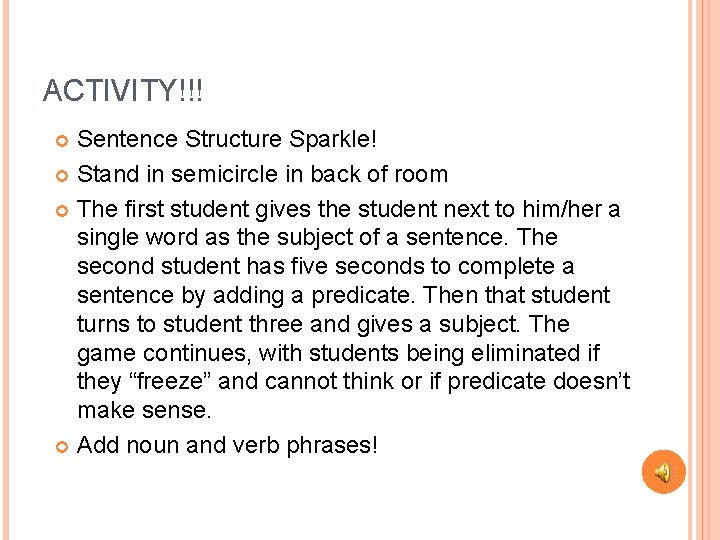 ACTIVITY!!! Sentence Structure Sparkle! Stand in semicircle in back of room The first student