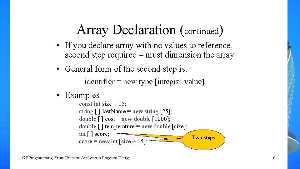 Array Declaration (continued) • If you declare array with no values to reference, second Array Declaration (continued) • If you declare array with no values to reference, second