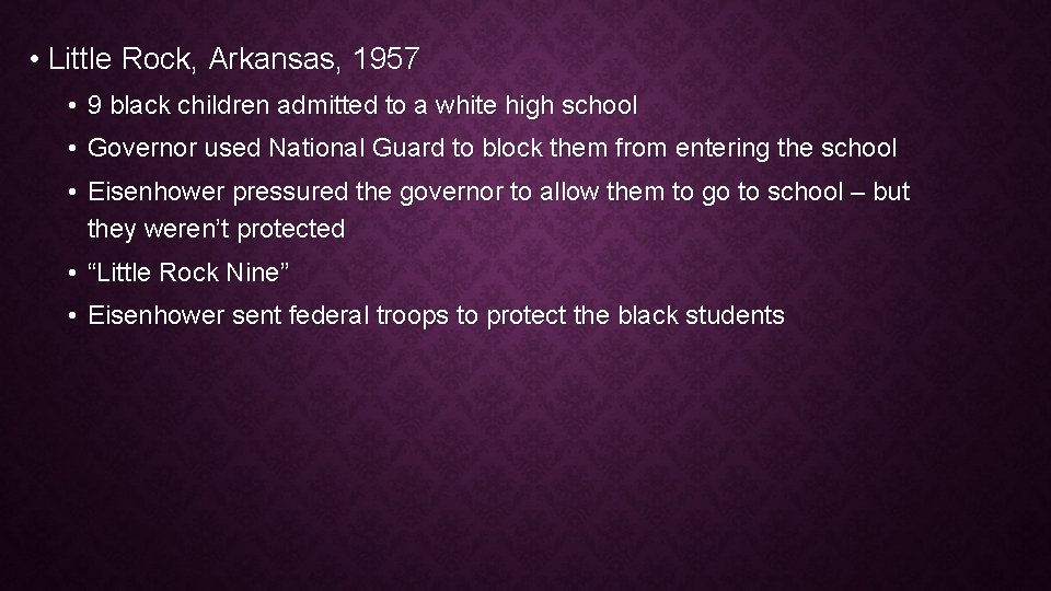  • Little Rock, Arkansas, 1957 • 9 black children admitted to a white