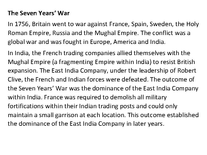 The Seven Years’ War In 1756, Britain went to war against France, Spain, Sweden,
