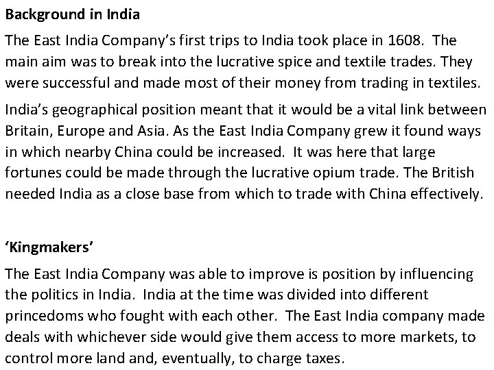 Background in India The East India Company’s first trips to India took place in