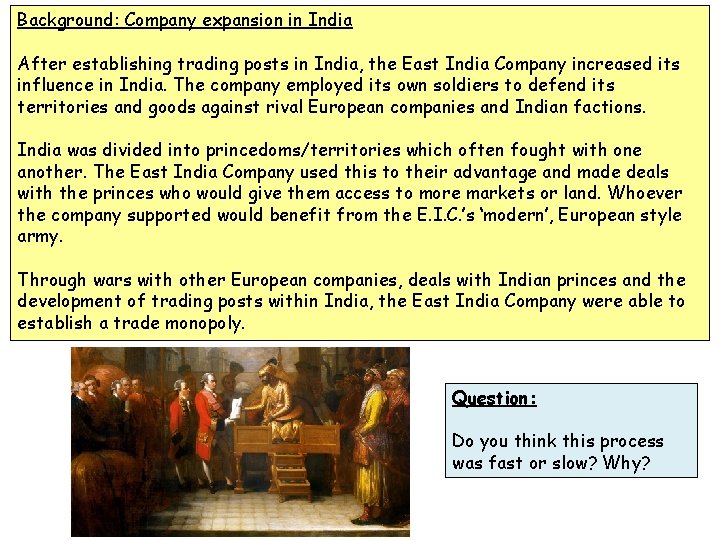 Background: Company expansion in India After establishing trading posts in India, the East India