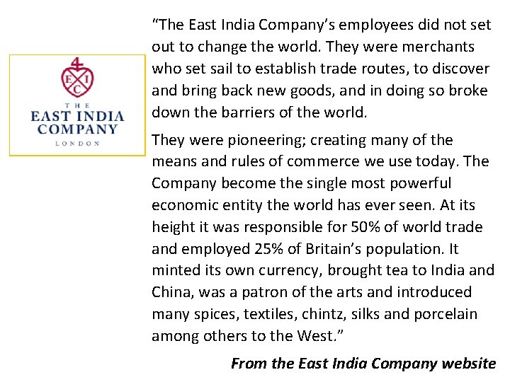 “The East India Company’s employees did not set out to change the world. They