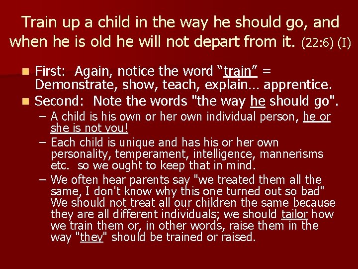 Train up a child in the way he should go, and when he is