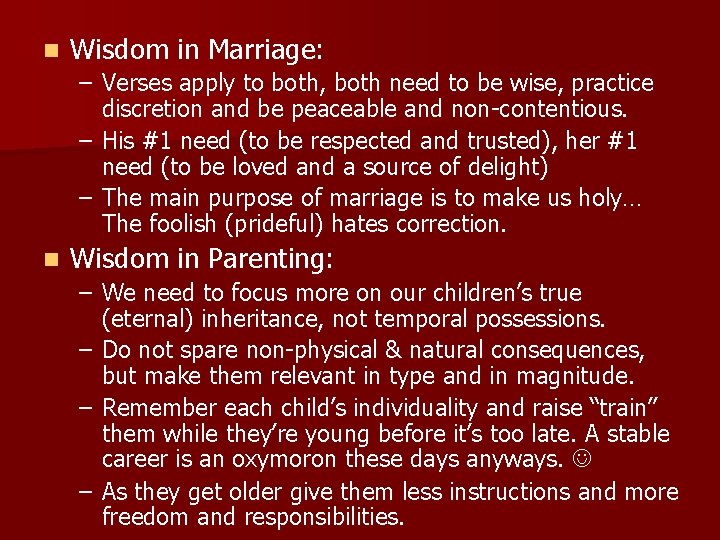 n Wisdom in Marriage: – Verses apply to both, both need to be wise,