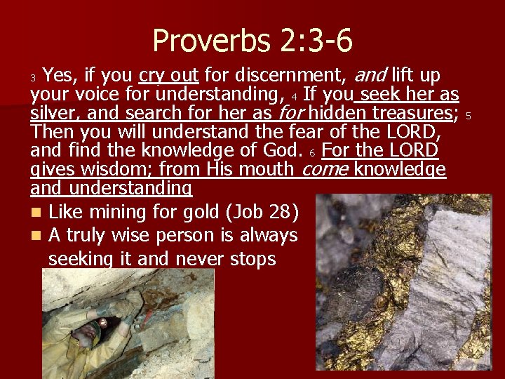 Proverbs 2: 3 -6 Yes, if you cry out for discernment, and lift up