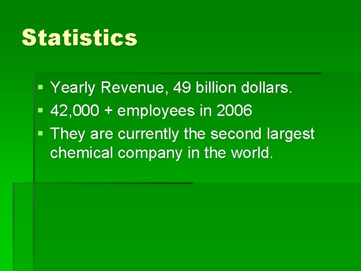 Statistics § § § Yearly Revenue, 49 billion dollars. 42, 000 + employees in