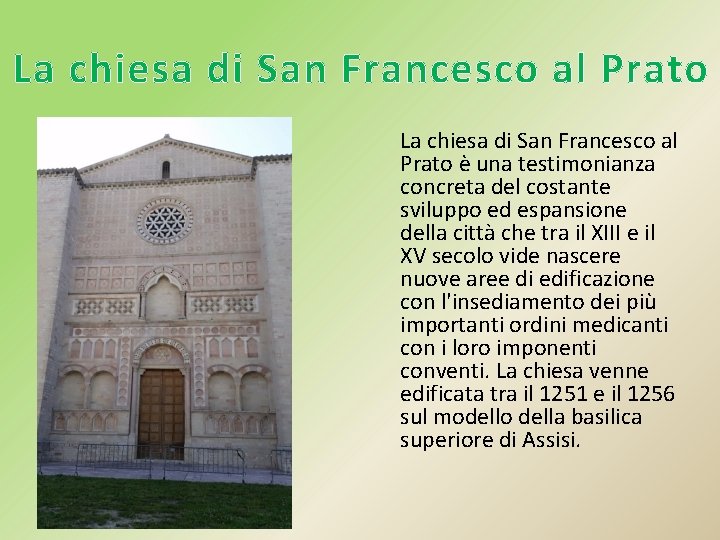 La chiesa di San Francesco al Prato è una testimonianza concreta del costante sviluppo
