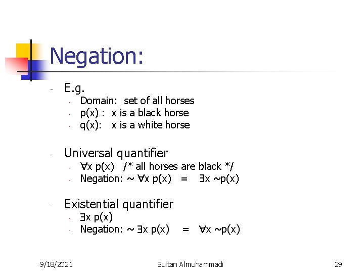 Negation: - E. g. - - Universal quantifier - - Domain: set of all