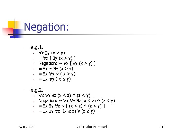 Negation: - e. g. 1. - - x y (x > y) = x