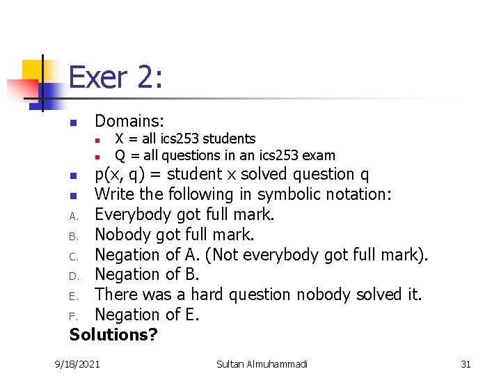 Exer 2: n Domains: n n X = all ics 253 students Q =