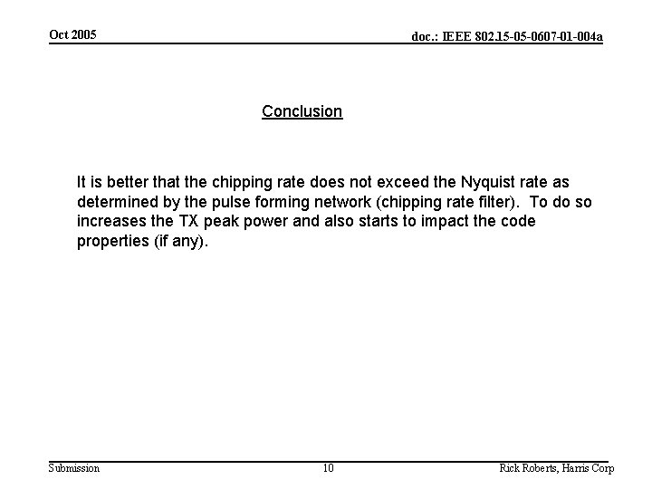Oct 2005 doc. : IEEE 802. 15 -05 -0607 -01 -004 a Conclusion It