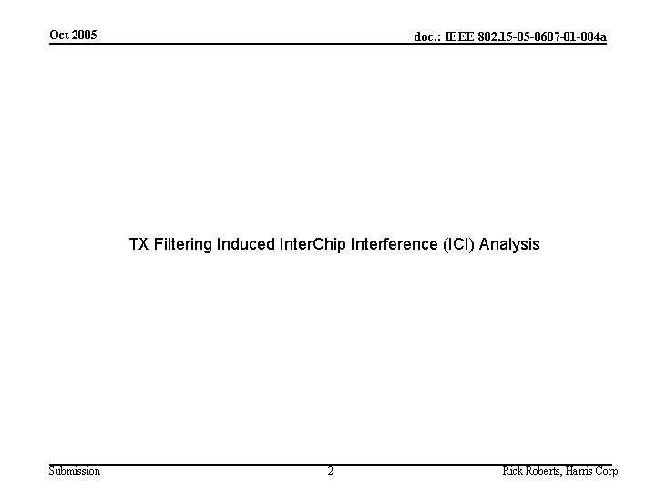 Oct 2005 doc. : IEEE 802. 15 -05 -0607 -01 -004 a TX Filtering