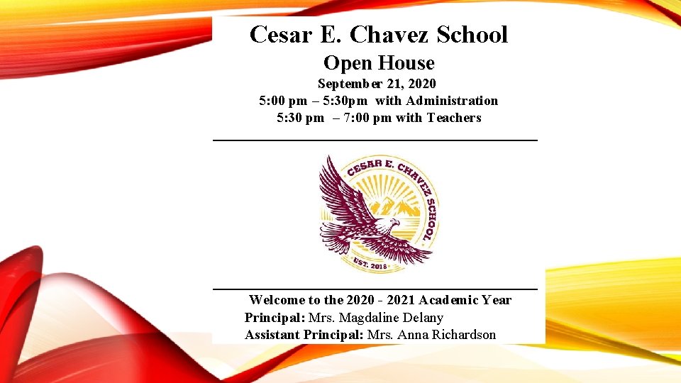 Cesar E. Chavez School Open House September 21, 2020 5: 00 pm – 5: