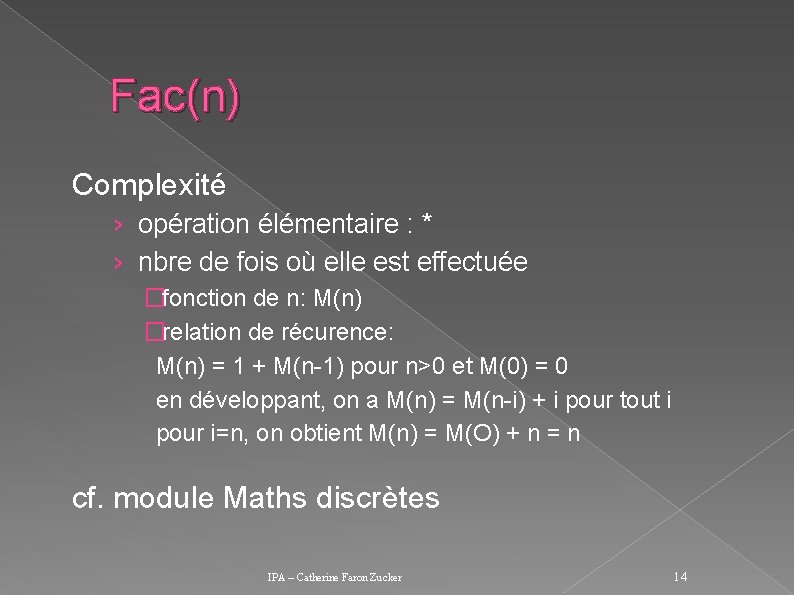 Fac(n) Complexité › opération élémentaire : * › nbre de fois où elle est