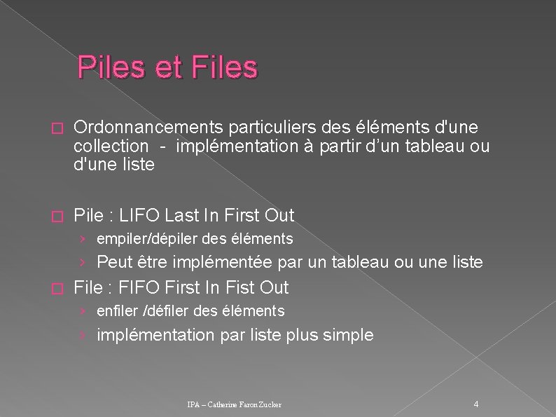 Piles et Files � Ordonnancements particuliers des éléments d'une collection - implémentation à partir