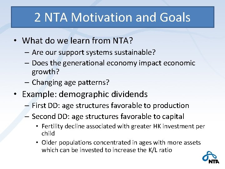 2 NTA Motivation and Goals • What do we learn from NTA? – Are
