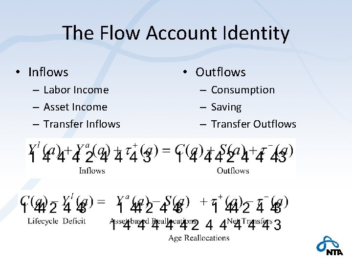 The Flow Account Identity • Inflows – Labor Income – Asset Income – Transfer