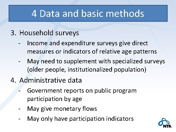 4 Data and basic methods 3. Household surveys - Income and expenditure surveys give