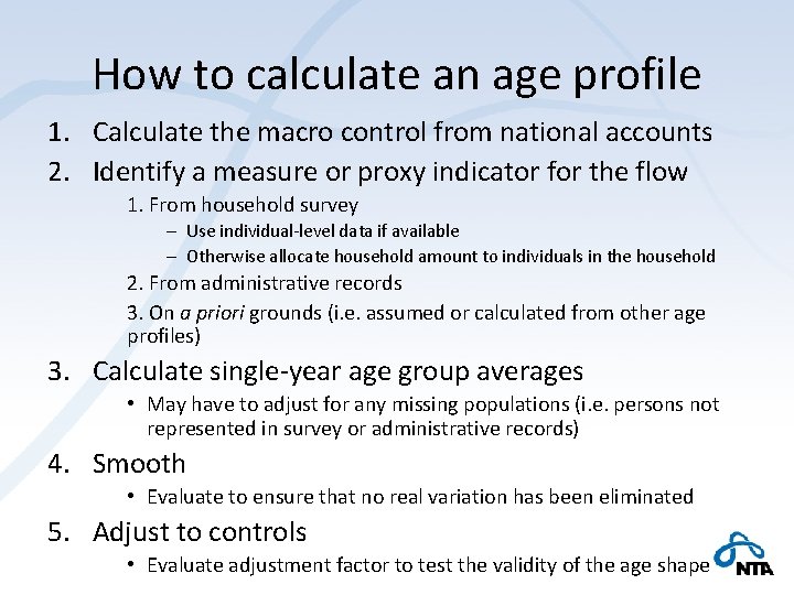 How to calculate an age profile 1. Calculate the macro control from national accounts