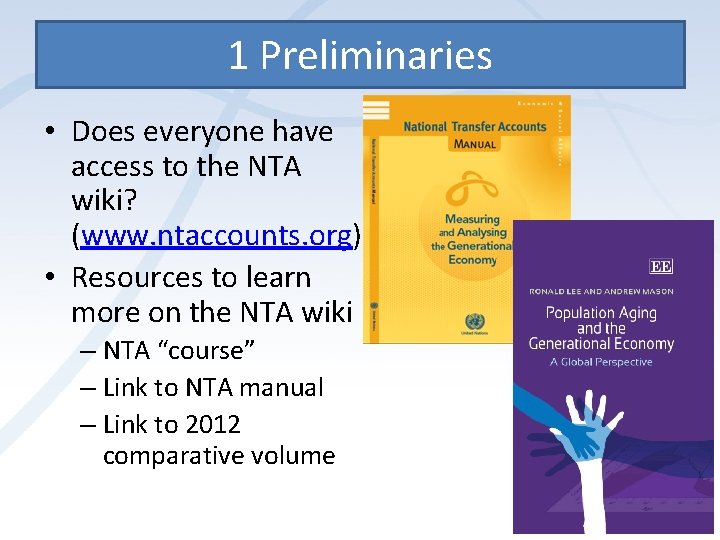 1 Preliminaries • Does everyone have access to the NTA wiki? (www. ntaccounts. org)
