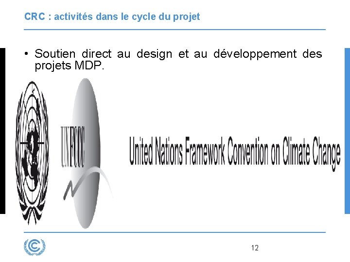 CRC : activités dans le cycle du projet • Soutien direct au design et