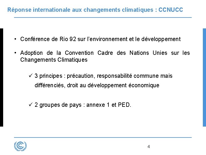 Réponse internationale aux changements climatiques : CCNUCC • Conférence de Rio 92 sur l’environnement