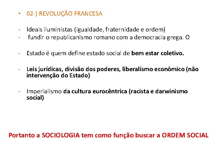  • 02 -) REVOLUÇÃO FRANCESA - Ideais iluministas (igualdade, fraternidade e ordem) -