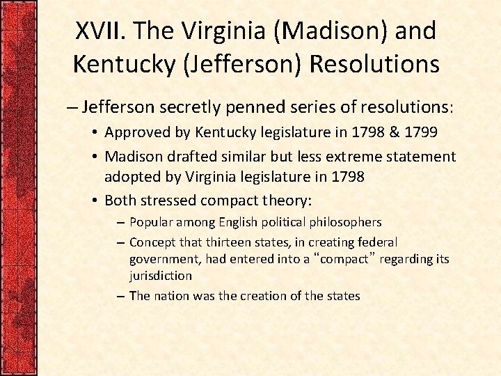 XVII. The Virginia (Madison) and Kentucky (Jefferson) Resolutions – Jefferson secretly penned series of