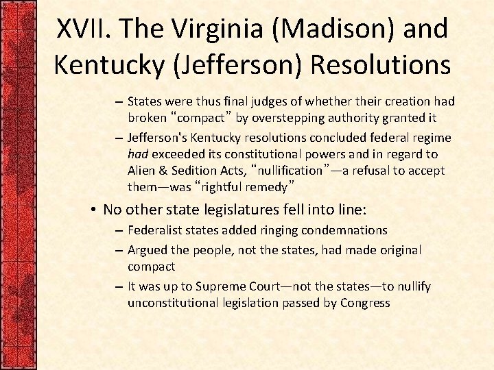 XVII. The Virginia (Madison) and Kentucky (Jefferson) Resolutions – States were thus final judges