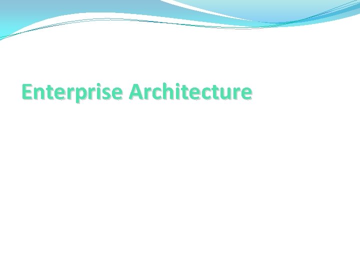 Enterprise Architecture 